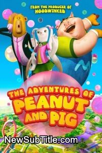 زیر‌نویس فارسی فیلم The Adventures of Peanut and Pig