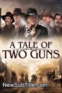 زیر‌نویس فارسی فیلم A Tale of Two Guns
