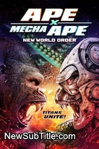 زیر‌نویس فارسی فیلم Ape X Mecha Ape: New World Order