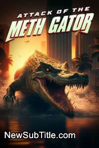 زیر‌نویس فارسی فیلم Attack of the Meth Gator