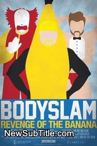 زیر‌نویس فارسی فیلم Bodyslam: Revenge of the Banana!