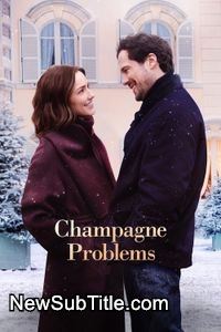 زیرنویس فارسی فیلم Champagne Problems