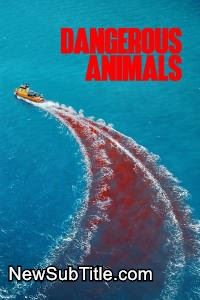 زیر‌نویس فارسی فیلم Dangerous Animals