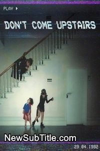 زیرنویس فارسی فیلم Don't Come Upstairs