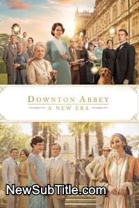 Downton Abbey: A New Era  - نیو ساب تایتل