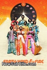 زیرنویس فارسی فیلم Earth, Wind & Fire (To Be Celestial vs That's the Weight of the World)