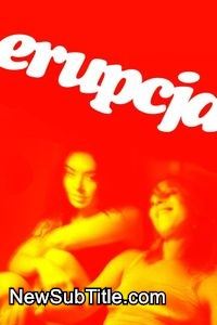 زیرنویس فارسی فیلم Erupcja