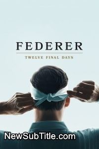 Federer: Twelve Final Days  - نیو ساب تایتل