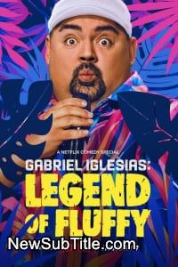 زیر‌نویس فارسی فیلم Gabriel Iglesias: Legend of Fluffy