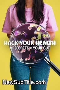 Hack Your Health: The Secrets of Your Gut  - نیو ساب تایتل