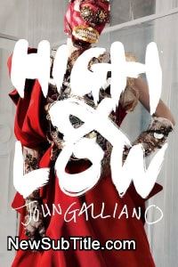 High  Low - John Galliano  - نیو ساب تایتل