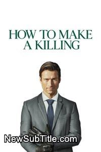 زیرنویس فارسی فیلم How to Make a Killing