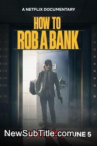 زیر‌نویس فارسی فیلم How to Rob a Bank