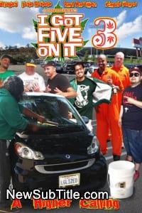 زیرنویس فارسی فیلم I Got Five on it 3
