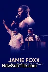 زیر‌نویس فارسی فیلم Jamie Foxx: What Had Happened Was