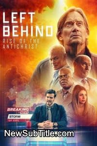 Left Behind: Rise of the Antichrist  - نیو ساب تایتل