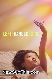 زیرنویس فارسی فیلم Left-Handed Girl