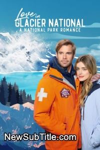 زیر‌نویس فارسی فیلم Love in Glacier National: A National Park Romance