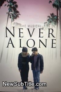 Never Alone  - نیو ساب تایتل