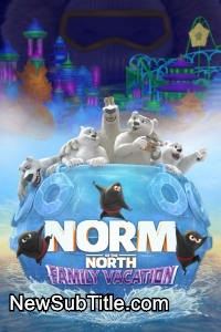 Norm of the North: Family Vacation  - نیو ساب تایتل