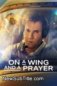 زیرنویس فارسی فیلم On a Wing and a Prayer