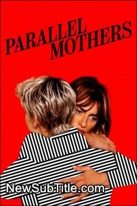 Parallel Mothers  - نیو ساب تایتل