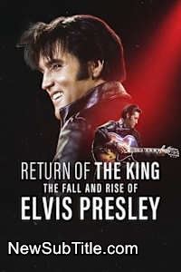 زیر‌نویس فارسی فیلم Return of the King: The Fall and Rise of Elvis Presley