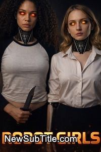 زیرنویس فارسی فیلم Robot Girls