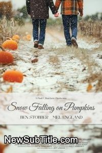 زیرنویس فارسی فیلم Snow Falling on Pumpkins