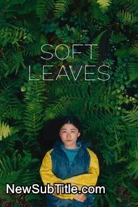 زیر‌نویس فارسی فیلم Soft Leaves