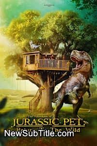 زیرنویس فارسی فیلم The Adventures of Jurassic Pet: Return to the Wild
