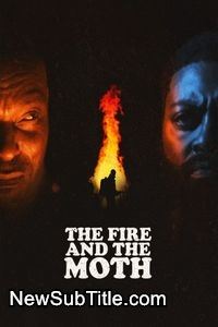 زیر‌نویس فارسی فیلم The Fire And The Moth