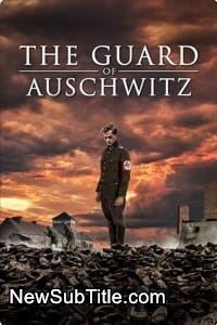 زیر‌نویس فارسی فیلم The Guard of Auschwitz