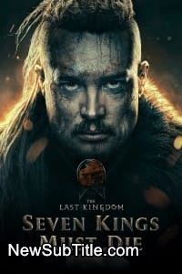 زیر‌نویس فارسی فیلم The Last Kingdom: Seven Kings Must Die