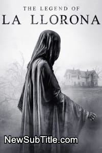 زیر‌نویس فارسی فیلم The Legend of La Llorona