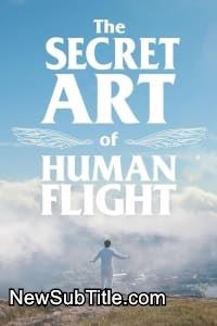 زیر‌نویس فارسی فیلم The Secret Art of Human Flight