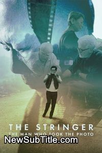 زیرنویس فارسی فیلم The Stringer: The Man Who Took the Photo