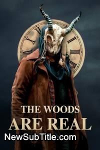 زیر‌نویس فارسی فیلم The Woods Are Real