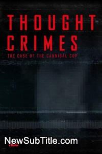 Thought Crimes: The Case of the Cannibal Cop  - نیو ساب تایتل