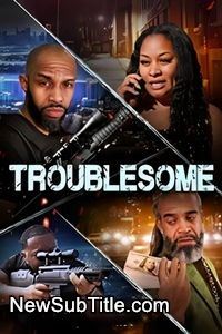 زیر‌نویس فارسی فیلم Troublesome