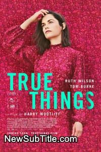 True Things  - نیو ساب تایتل