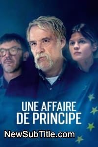 زیر‌نویس فارسی فیلم Une affaire de principe