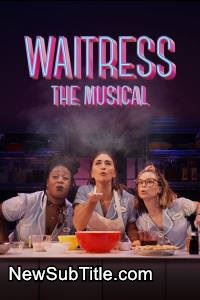 زیر‌نویس فارسی فیلم Waitress: The Musical