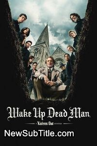 زیر‌نویس فارسی فیلم Wake Up Dead Man: A Knives Out Mystery