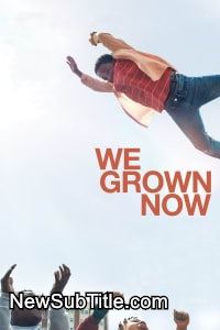 زیر‌نویس فارسی فیلم We Grown Now