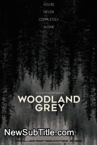 Woodland Grey  - نیو ساب تایتل