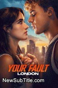 زیرنویس فارسی فیلم Your Fault: London