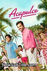 Acapulco - Season 3 - نیو ساب تایتل