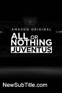 زیرنویس فارسی سریال All or Nothing: Juventus - Season 1