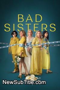 زیر‌نویس فارسی سریال Bad Sisters - Season 2